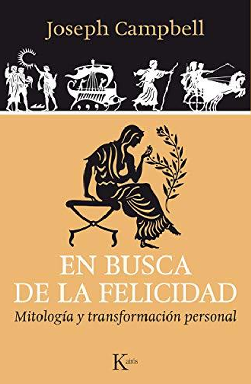 En busca de la felicidad – Joseph Campbell [notas personales]